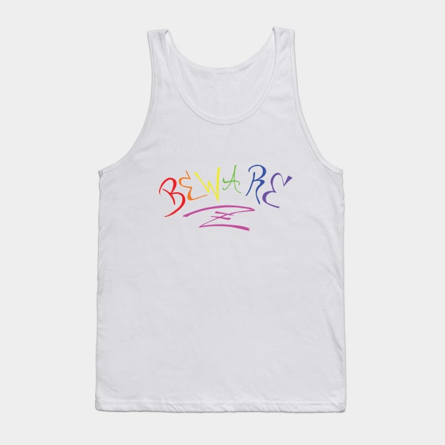 BEWARE rainbow Tank Top by BarlingRob